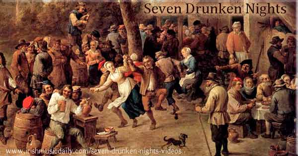 Seven Drunken Nights videos