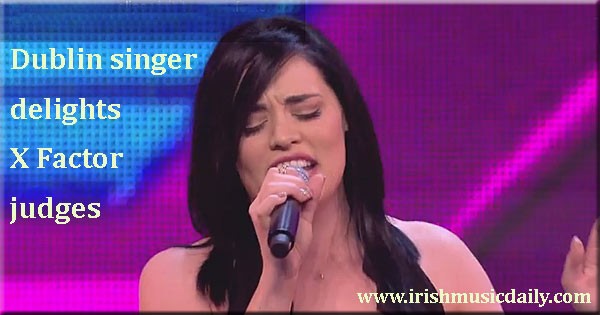 Dubliner’s audition delights X Factor judges