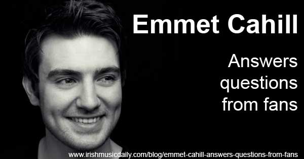 Emmet CAhill speaks to Irish Music Daily and answers questions from fans