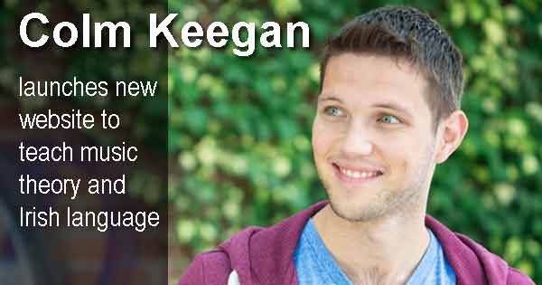 Colm Keegan launches new website to teach music theory and Irish language