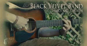 Black Velvet Band Lyrics and Chords
