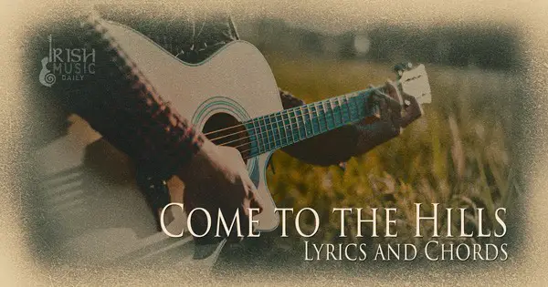 Come to the Hills Lyrics and Chords