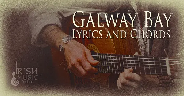 Galway Bay Lyrics and Chords