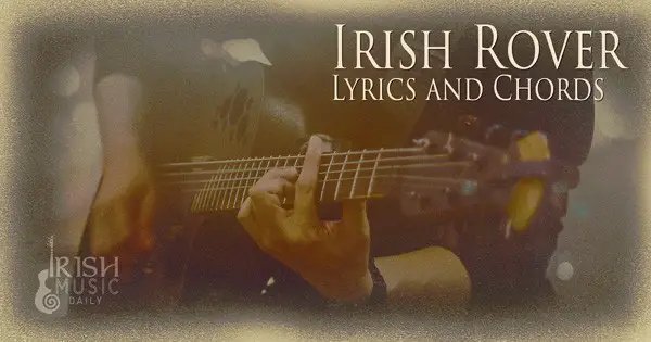 Irish Rover Lyrics and Chords