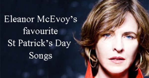Eleanor McEvoy’s top 5 St Patrick’s Day songs