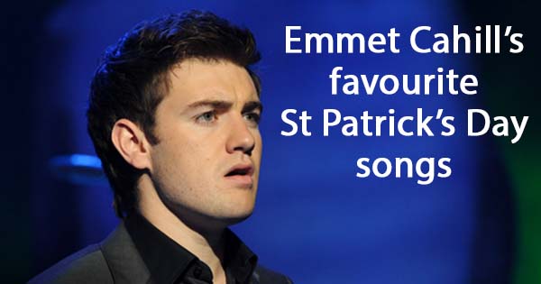 Emmet Cahill's top 5 St Patrick's Day songs